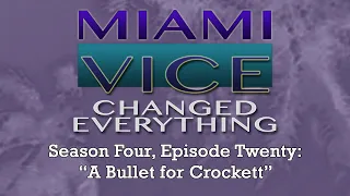 Miami Vice Changed Everything S04E20: A Bullet for Crockett