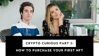Crypto Curious Part 2: How to Purchase Your First NFT