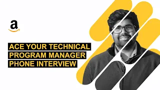 Complete Interview Guide to Amazon Technical Program Manager (TPM) Phone interview
