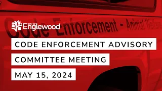 Code Enforcement Advisory Committee 05-15-2024 Meeting Recording
