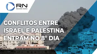 Conflitos entre Israel e Palestina entram no 8º dia