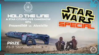 Hold The Line - Star Citizen STAR WARS Special - Live Gameshow Ep4 - Frozen6169 vs Alexis11o