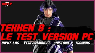 TEKKEN 8 : LE TEST COMPLET DE LA VERSION PC (Input lag, performances, mécaniques de jeu...)