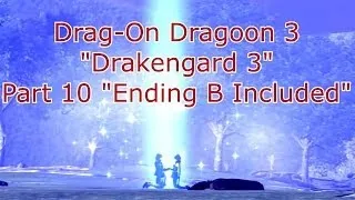 Drag-On Dragoon 3 (Drakengard 3) - All Cutscenes Part 10 {Ending B Included, Full 1080p HD}