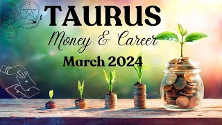 TAURUS ~ Change in fortune Luck & Prosperity ~ MONEY & CAREER March 2024 #tarot #astrology #money