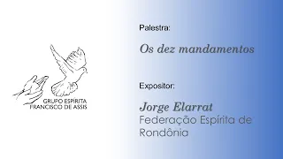 Palestra de Jorge Elarrat (FERO). Tema : Os dez mandamentos.