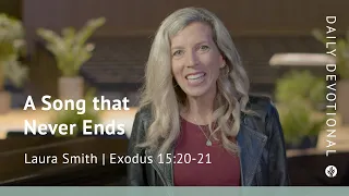 A Song that Never Ends | Exodus 15:20–21 | Our Daily Bread Video Devotional