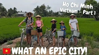 WHAT AN EPIC CITY! - THERE IS SO MUCH TO SEE IN HO CHI MINH