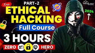 Ethical Hacking Full Course for Beginners to Pro in 3 Hours [Part-2] 🔥 - 2024 Edition