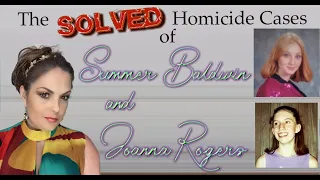 The Solved Homicide Cases of Summer Baldwin & Joanna Rogers - The Suitcase Killer
