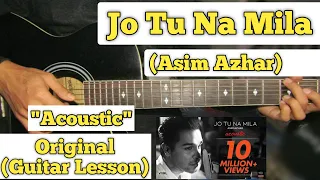 Jo Tu Na Mila - Asim Azhar | Guitar Lesson | Easy Chords | (Acoustic Version)