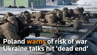 Poland warns of risk of war as Ukraine talks hit 'dead end'