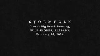 Stormfolk - Live at Big Beach Brewing - Gulf Shores, Alabama - February 16, 2024 (Audio Only)