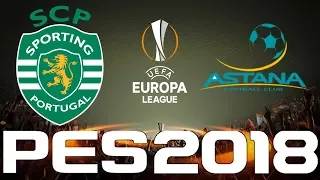 UEFA Europa League - PES 2018 - SPORTING CP vs ASTANA