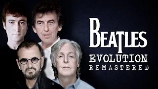 BEATLES EVOLUTION | The Revived Series ~ 2021 Remaster