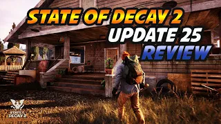 State Of Decay 2 Update 25 Overview And Review