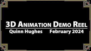 Animation Demo Reel – February 2024– Quinn Hughes