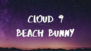 Beach Bunny- Cloud 9 Lyrics