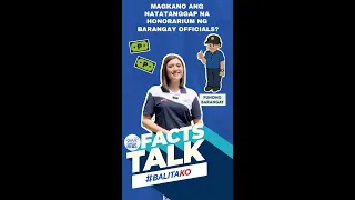 Magkano ang natatanggap na honorarium ng barangay officials? | Facts Talk: Balita Ko