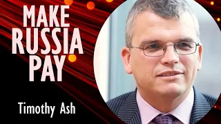 Timothy Ash - Make $300 Billion of Russia Central Bank Monies Available to Ukraine to Ensure Victory