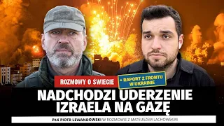 Uderzenie Izraela na Gazę. Porażka ukraińskiej ofensywy. płk Piotr Lewandowski i M. Lachowski.