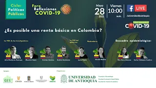Foro Reflexiones COVID-19 - Ciclo Políticas Públicas - ¿Es posible una renta básica en Colombia?