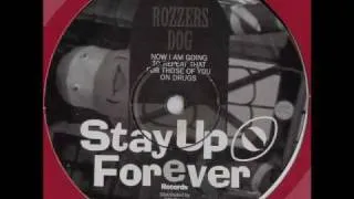 Stay Up Forever 59 - Rozzer's Dog - Now I Am Going To Repeat That For Those Of You On Drugs