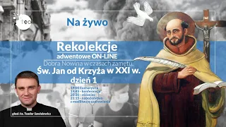 Dzień 1 ‼️ REKOLEKCJE ADWENTOWE ‼️ św. Jan od krzyża ks. Teodor Sawielewicz