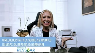 GINECOLOGISTA FALA SOBRE AS MAIORES DÚVIDAS DA REPOSIÇÃO HORMONAL