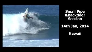 Small Pipe & BackDoor Session 14th Jan, 2014 Hawaii
