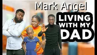 Living With Dad (Mark Angel )Latest 2023 Series Ep 01