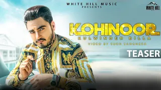 Kohinoor (Teaser) Kulwinder Billa | Sukh Sanghera | Rel. 21st June | White Hill Music