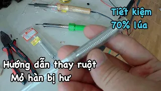 Hướng dẫn thay ruột mỏ hàn bị hư tiết kiệm nhiều chi phí.