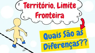 Território, Limites e Fronteiras - Entenda as Diferenças (Geografia)