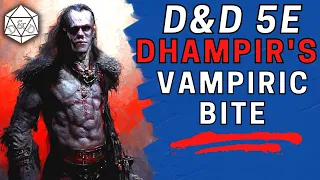 5 Things You NEED to Know About Dhampir’s Vampiric Bite | D&D 5e