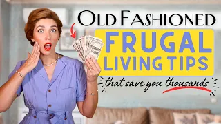 21 Old Fashioned Frugal Living Tips to Try Today (that will save you thousands 💰)