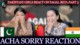 PAAGAL BETA 3 | REACTION | Jokes | CS Bisht Vines | Desi Comedy Video | ACHA SORRY REACTION