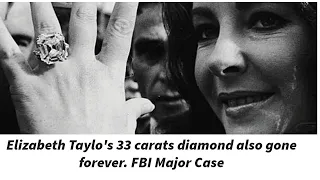 Elizabeth Taylor's 33 carat diamond theft .