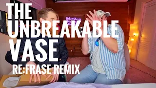 The Unbreakable Vase Remix