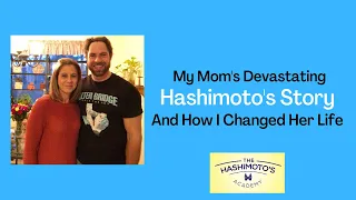 My mom's story and why I started The Hashimoto's Academy