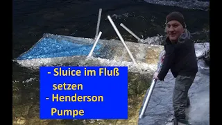 Goldwaschen in Deutschland: Schwerpunkt Sluice in den Fluß setzen, Henderson Pumpe, panning