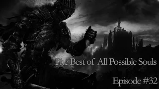 The Best of All Possible Souls (A Dark Souls 3 Let's Play) - Episode 32