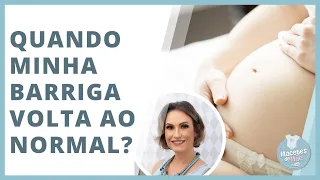 QUANDO A BARRIGA PÓS PARTO VOLTA AO NORMAL? | MACETES DE MÃE