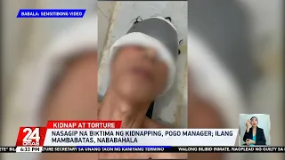 Nasagip na biktima ng kidnapping, POGO manager; ilang mambabatas, nababahala | 24 Oras