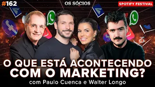 A REVOLUÇÃO DO MARKETING NO SÉCULO XXI (Paulo Cuenca e Walter Longo) | Os Sócios 162