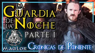 ⚔️ Historia de la Guardia de la Noche 🛡️ [Parte I] | Crónicas de Poniente