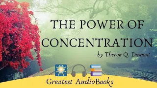 THE POWER OF CONCENTRATION FULL AudioBook by Theron Q Dumont Self