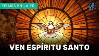 Ven Espíritu Santo | Firmes en la fe - P. Gabriel Zapata