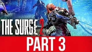 THE SURGE 2 Gameplay Walkthrough Part 3 - THE GAME BROKE ON ME TWICE