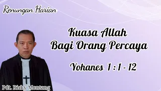 Kuasa Allah Pada Orang Percaya, Yohanes 1:1-12 (@pdt.rickymontang)